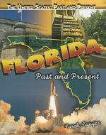 Florida: Past and Present di Sarah Sawyer edito da Rosen Central