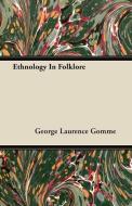 Ethnology In Folklore di George Laurence Gomme edito da Ghose Press
