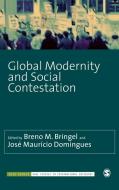 Global Modernity and Social Contestation di Breno M. Bringel, Jose Mauricio Domingues edito da SAGE Publications Ltd