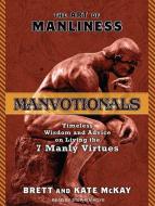 The Art of Manliness---Manvotionals: Timeless Wisdom and Advice on Living the 7 Manly Virtues di Brett McKay, Kate McKay edito da Tantor Audio