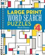 Large Print Word Search Puzzles di Mark Danna edito da Sterling Publishing Co Inc