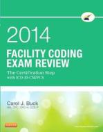 Facility Coding Exam Review 2014 di Carol J. Buck edito da Elsevier - Health Sciences Division