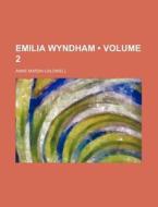 Emilia Wyndham di Anne Marsh-caldwell edito da General Books Llc