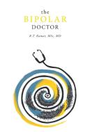 The Bipolar Doctor di R. T. Kumar edito da FriesenPress