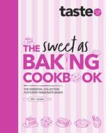 The Sweet as Baking Cookbook: The Essential Collection for Every Passionate Baker from the Experts at Australia's Favourite Food Website, di Taste Com Au edito da HarperCollins