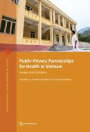 Public-private Partnerships For Health In Vietnam di Sang Minh Le, Ramesh Govindaraj, Caryn Bredenkamp edito da World Bank Publications