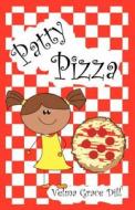 Patty Pizza di Velma Grace Dill edito da Createspace