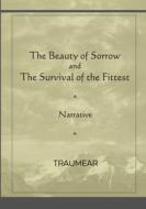 The Beauty of Sorrow and The Survival of the Fittest di Traumear edito da Lulu.com