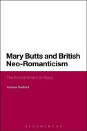 Mary Butts and British Neo-Romanticism di Andrew Radford edito da BLOOMSBURY 3PL