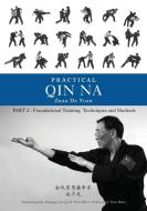 Practical Qin Na Part Two: Foundational Training, Techniques and Methods di Zhao Da Yuan, Tom Bisio edito da OUTSKIRTS PR