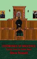 Ceremonies of Innocence: Essays from the Indian Wars di Steve Russell edito da Createspace