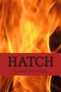 Hatch di James Stevens edito da Createspace