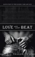 Love With Every Beat di K L Shandwick edito da Authorhouse