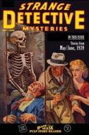 Black Mask Pulp Story Reader #2: Strange Detective Mysteries May-June 1939 di Keith Alan Deutsch edito da Createspace