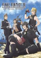 Final Fantasy XV Official Works Limited Edition di Square Enix edito da DARK HORSE COMICS