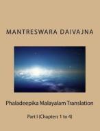 Phaladeepika Malayalam Translation: Part I (Chapters 1 to 4) di Mantreswara Daivajna edito da Createspace