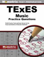 TExES Music Practice Questions: TExES Practice Tests and Exam Review for the Texas Examinations of Educator Standards edito da MOMETRIX MEDIA LLC