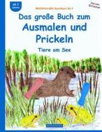 Brockhausen Bastelbuch Bd.4: Das Groe Buch Zum Ausmalen Und Prickeln: Tiere Am See di Dortje Golldack edito da Createspace Independent Publishing Platform