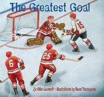 The Greatest Goal di Mike Leonetti edito da Raincoast Books