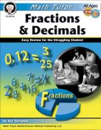 Math Tutor: Fractions and Decimals, Ages 9 - 14: Easy Review for the Struggling Student di Harold Torrance edito da MARK TWAIN MEDIA