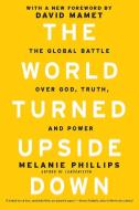 World Turned Upside Down di Melanie Phillips edito da Encounter Books,usa