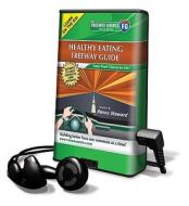 Healthy Eating Freeway Guide [With Headphones] edito da Findaway World
