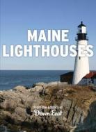 Maine Lighthouses di Down East Books edito da Rowman & Littlefield