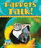 Parrots Talk! di Pam Scheunemann edito da SandCastle