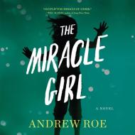 Miracle Girl di Andrew Roe edito da HighBridge Audio