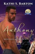 Anthony: Bentley Legacy - Paranormal Erotic Romance di Kathi S. Barton edito da LIGHTNING SOURCE INC