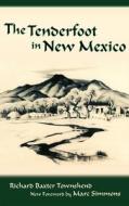 The Tenderfoot in New Mexico di R. B. Townshend, Richard Baxter Townshend edito da Sunstone Press