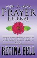 A Prayer Journal di Regina Bell edito da America Star Books