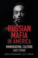 Russian Mafia in America di James O. Finckenauer, Elin J. Waring edito da Echo Point Books & Media