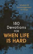 180 Devotions for When Life Is Hard (Teen Boy): Wisdom and Encouragement for Guys di Compiled By Barbour Staff edito da BARBOUR PUBL INC