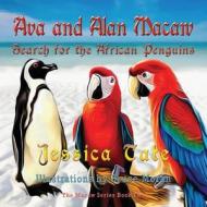 Ava and Alan Macaw Search for African Penguins di Jessica Tate edito da Mouse Gate