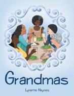 Grandmas di Lynette Haynes edito da ARCHWAY PUB