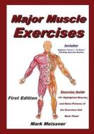 Major Muscle Exercises di Mark Meissner edito da Tate Publishing Company