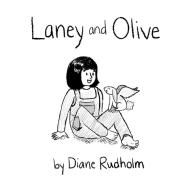 Laney and Olive di Diane Rudholm edito da Lulu.com