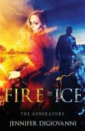 Fire in Ice di Jennifer Digiovanni edito da Evernight Teen