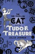The Time-Travelling Cat and the Tudor Treasure di Julia Jarman edito da Andersen Press Ltd