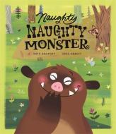 Naughty Naughty Monster di Kaye Umansky edito da Templar Publishing