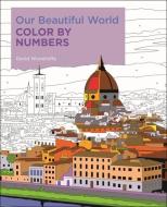 Our Beautiful World Color by Numbers di David Woodroffe edito da ARCTURUS PUB
