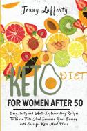 KETO DIET FOR WOMEN AFTER 50 di Jenny Lafferty edito da Jenny Lafferty