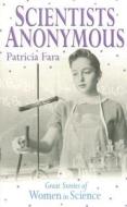 Scientists Anonymous di Patricia Fara edito da Icon Books Ltd