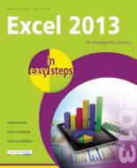 Excel 2013 in Easy Steps di Michael Price edito da In Easy Steps Limited