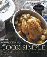 Cook Simple di Diana Henry edito da Octopus Publishing Group
