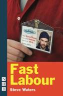 Fast Labour di Steve Waters edito da Nick Hern Books