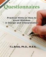 Questionnaires: Practical Hints on How to Avoid Mistakes in Design and Interpretation di T. L. Brink, T. L. Brink Phd edito da Heuristic Books