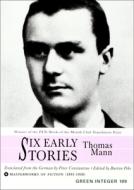Six Early Stories di Thomas Mann edito da GREEN INTEGER