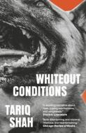 Whiteout Conditions di Tariq Shah edito da Cinder House
